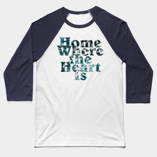 Home Where the Heart Is Baseball T-Shirt by afternoontees